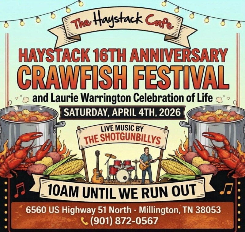 The Haystack Cafe 16th Anniversary Crawfish Festival and Laurie Washington Celebration of Life, Saturday April 4, 2026, Live Music by The Shotgunbillys, 10am until we run out, 6560 US Highway 51 North, Millington TN 38053
